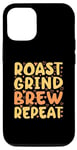 Coque pour iPhone 12/12 Pro Cafetière - Roast Grind Brew Brew Repeat - Barista