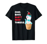 Cool Boys Don't Need Tonsils – Funny Adult & Kids Recovery T-Shirt