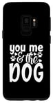 Coque pour Galaxy S9 Inscription You Me And The Dog Cute Pet Lover