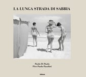 Silvia Di Paolo - La lunga strada di sabbia Pier Pasolini Bok