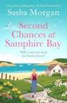 Sasha Morgan - Second Chances at Samphire Bay The perfect uplifting story of friendship and love Bok