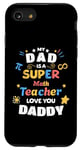 iPhone SE (2020) / 7 / 8 My Dad Is a Super Math Teacher Pi Infinity Dad Love You Case