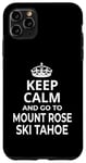 Coque pour iPhone 11 Pro Max Design station de ski Keep Calm And Go To Mount Rose Ski Tahoe!