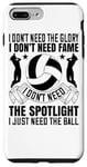 Coque pour iPhone 7 Plus/8 Plus I Don't Need The Spotlight I Just Need The Ball – Volleyball