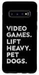Coque pour Galaxy S10 Jeux vidéo Lift Heavy Pet Dogs Funny Retro Gym Games Lover