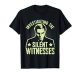 Investigating the silent Witnesses Coroner T-Shirt