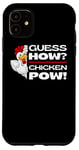 iPhone 11 Guess How Chicken Pow: Funny Chickens Jokes Chicken Memes Case