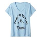 Womens Take Me To The Mountains, Boys and Girls Camping Gift V-Neck T-Shirt