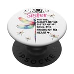 Soul Sister Decor,You Will Always Be the Sister of My Soul PopSockets PopGrip Interchangeable