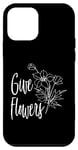 iPhone 12 mini Give Flowers While Alive Appreciation Compliments Be Kind Case