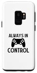 Coque pour Galaxy S9 Always in Control - Joueur de jeu vidéo amusant