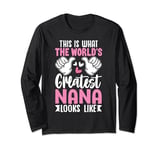 This Is What World’s Greatest Nana Looks Like Mother’s Day Long Sleeve T-Shirt