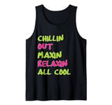 Chillin Out Maxin Relaxin All Cool Bel Air Tank Top