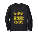 Caution - Can Talk about The Bible Long Sleeve T-Shirt