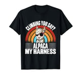 Climbing You Say Alpaca My Harness Funny Rock Climber T-Shirt