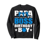 Papa Of The Boss Birthday Boy Baby Decorations Sweatshirt