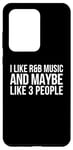 Coque pour Galaxy S20 Ultra R&B Funny - I Like R & B Music And Maybe Like 3 People