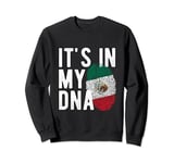 It's in My DNA Mexico Flag Sweatshirt