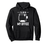 Ill Be In My Office 3D Printing Printer Pullover Hoodie
