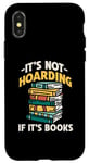 Coque pour iPhone X/XS Ce n'est pas de la thésaurisation si ce sont des livres qui lisent des livres amusants