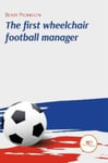 THE FIRST WHEELCHAIR FOOTBALL MANAGER
