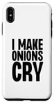 Coque pour iPhone XS Max I Make Onions Cry Funny Culinary Chef Cook Cook Onion Food