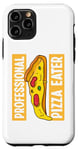iPhone 11 Pro Professional Pizza Eater Funny Italian Pizza Lover Quotes Case
