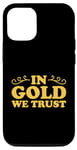 Coque pour iPhone 13 En or, nous faisons confiance à Goldsmith