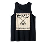 Wanted Dead Or Alive Schroedingers Cat Funny Physics Tank Top