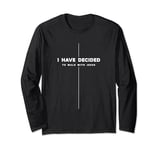 I Have Decided to Walk With Jesus - Christian Water Baptism Long Sleeve T-Shirt