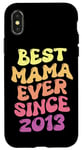 Coque pour iPhone X/XS Best Mama Ever Since 2013 Fête des Mères Fils Fille Anniversaire