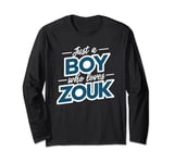 Just A Boy Who Loves Zouk Long Sleeve T-Shirt