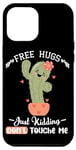 iPhone 14 Plus Free Hugs Just Kidding Don't Touche Me Funny Saying Case