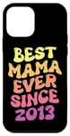 Coque pour iPhone 12 mini Best Mama Ever Since 2013 Fête des Mères Fils Fille Anniversaire