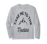 Take Me To The Mountains, Boys and Girls Camping Gift Long Sleeve T-Shirt