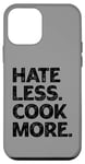 Coque pour iPhone 12 mini Chemise de paix Hate Less Cook More Culinary Chef Funny Cooking