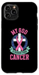 iPhone 11 Pro My god is bigger than cancer - Breast Cancer Case