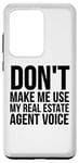 Coque pour Galaxy S20 Ultra Don't Make Me Use My Real Estate Agent Voice - Drôle