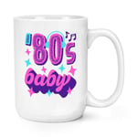 80s Baby 15oz Large Mug Cup Born 1980 Birthday Brother Sister Retro Best Friend