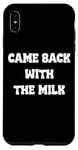 Coque pour iPhone XS Max Came Back With The milk Awesome Fathers Day Dad Tees and bag