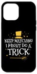 iPhone 15 Pro Max Keep Watching I Might Do A Trick Funny Magician Magician Case