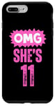 iPhone 7 Plus/8 Plus OMG She's 11 Birthday Family Case
