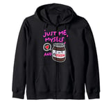 Just Me Myself And Nutella Apparel Zip Hoodie