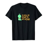 "I Will Be Kind To My Mind" Avocado Guy T-Shirt