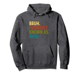 Bruh Formerly Known as Mom Funny Mama Mommy Mother's Day Pullover Hoodie