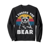 I Choose The Bear Sweatshirt