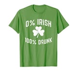 0% Irish 100% Drunk Funny St Patricks Day Drinking T-Shirt