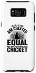 Coque pour Galaxy S8+ Amoureux de cricket - Tous les hommes sont créés égaux mais seulement