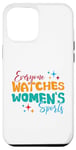 iPhone 12 Pro Max Funny Everyone Watches Women's Sports Trendy Women Case