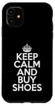 Coque pour iPhone 11 Funny Shoe Lover Keep Calm and Buy Shoes